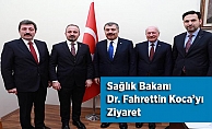 Sağlık Bakanı Dr. Fahrettin Koca’yı Ziyaret